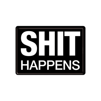 Plechová pohlednice - Shit Happens