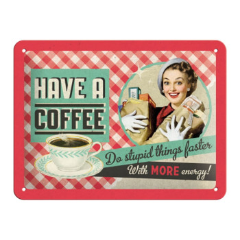 Plechová cedule - Have A Coffee